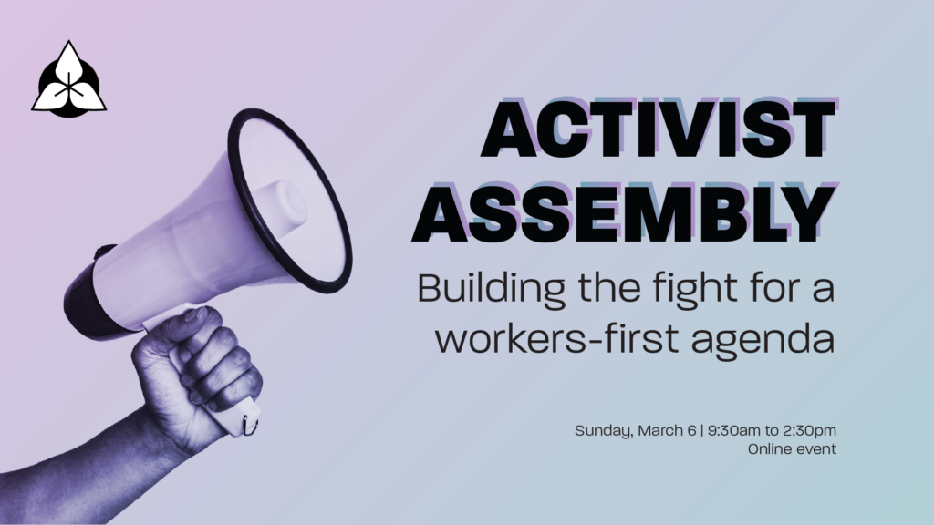 Activist Assembly: Building the fight for a workers-first agenda