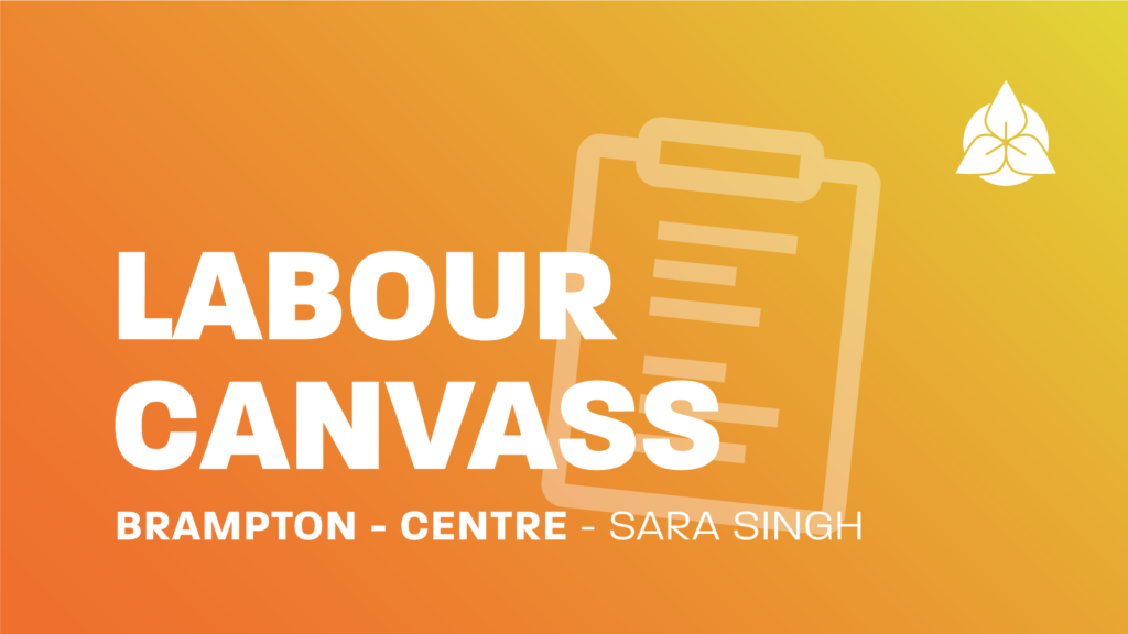 Labour Canvass: Brampton-Centre - Sara Singh