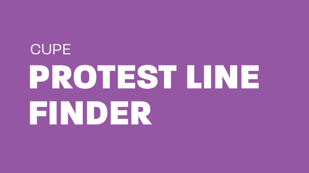 CUPE Protest Line Finder