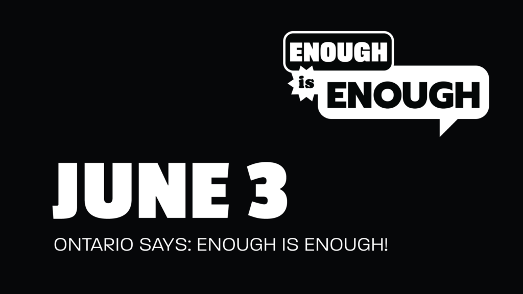 June 3 - Ontario says: Enough Is Enough!
