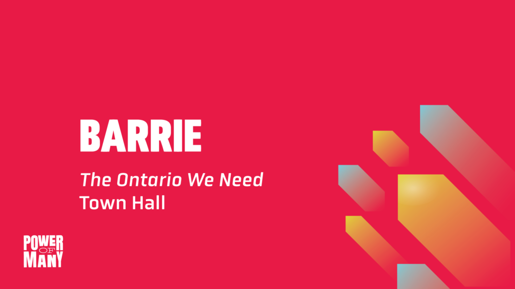 Barrie: The Ontario We Need Town Hall