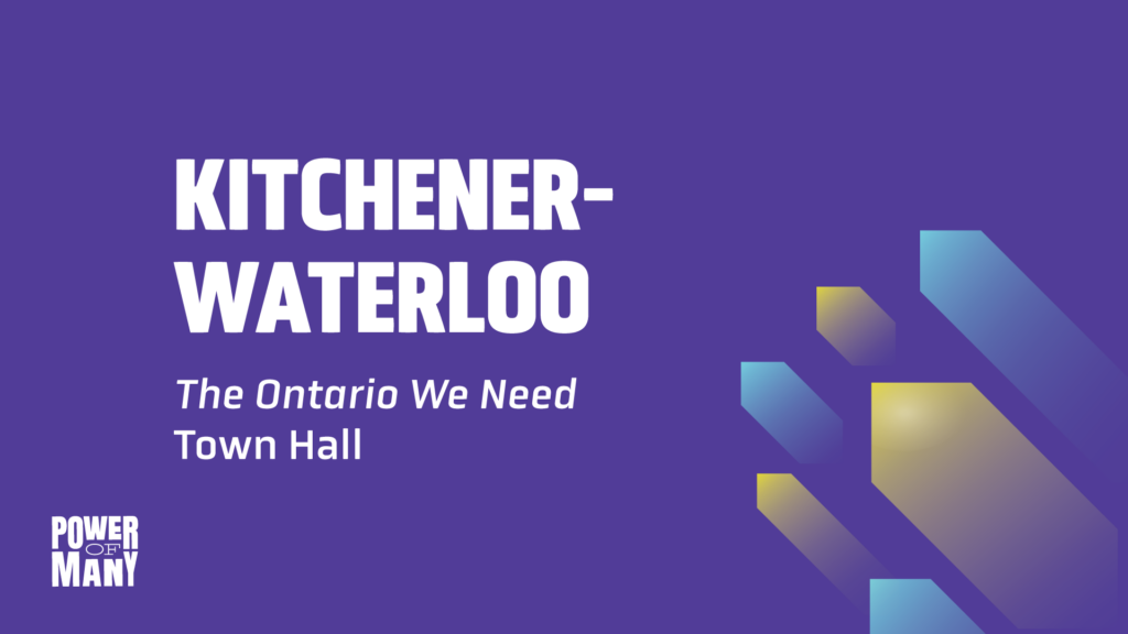 Kitchener-Waterloo: The Ontario We Need Town Hall