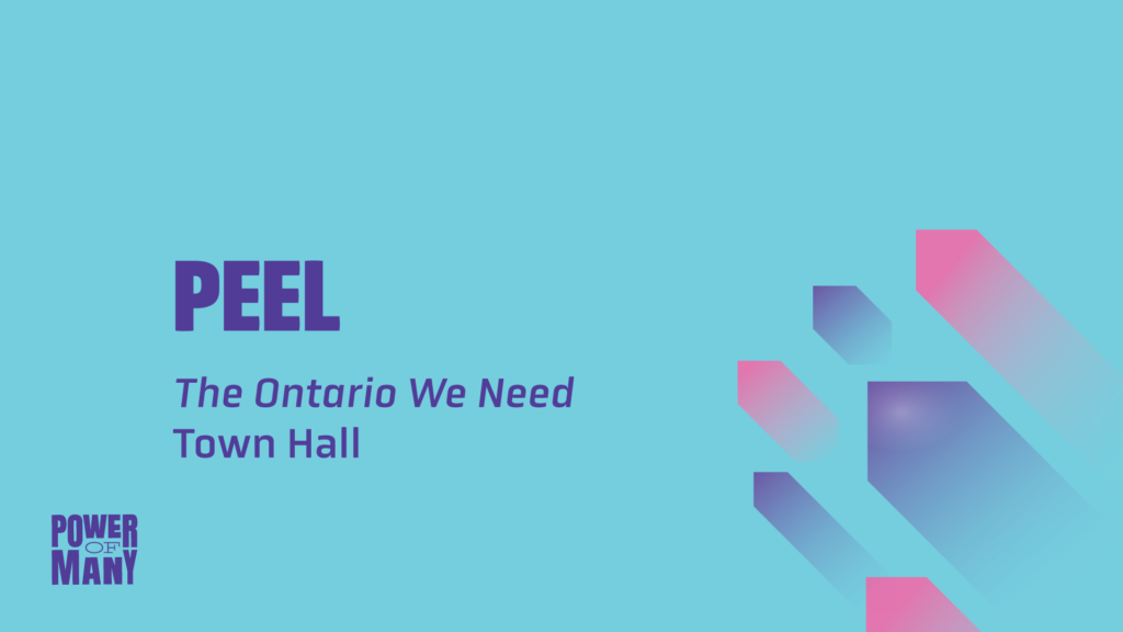 Peel: The Ontario We Need Town Hall