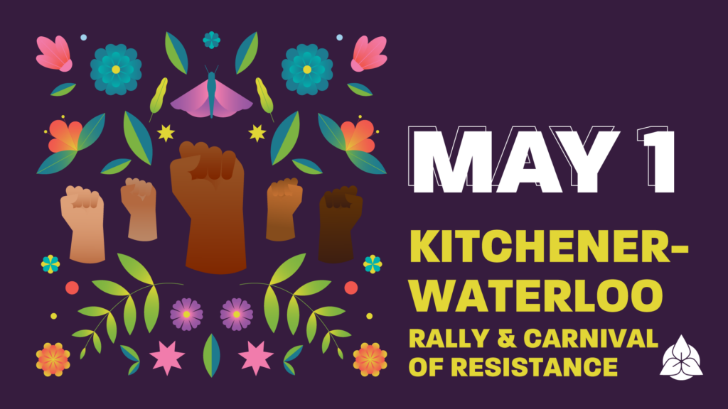 May 1: Kitchener-Waterloo Rally & Carnival of Resistance